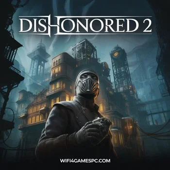 تحميل لعبة العالم المفتوح Dishonored 2 للكمبيوتر